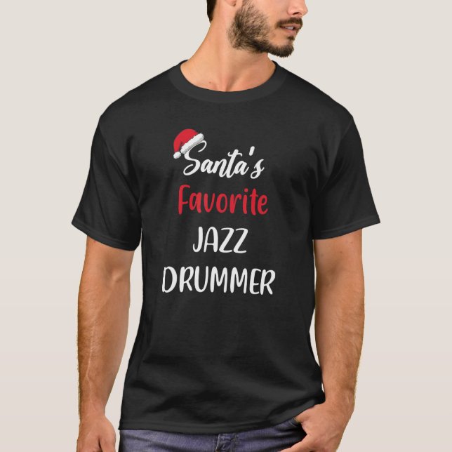 T-shirt Santas Favorite Jazz Drummer  Christmas jazz drum  (Devant)