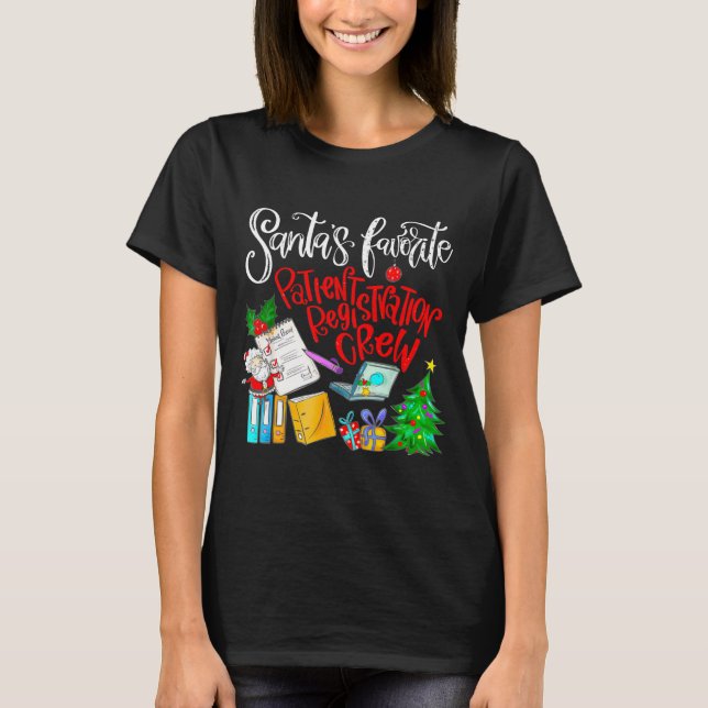 T-shirt Santa's Favorite Patient Registration Crew Access  (Devant)
