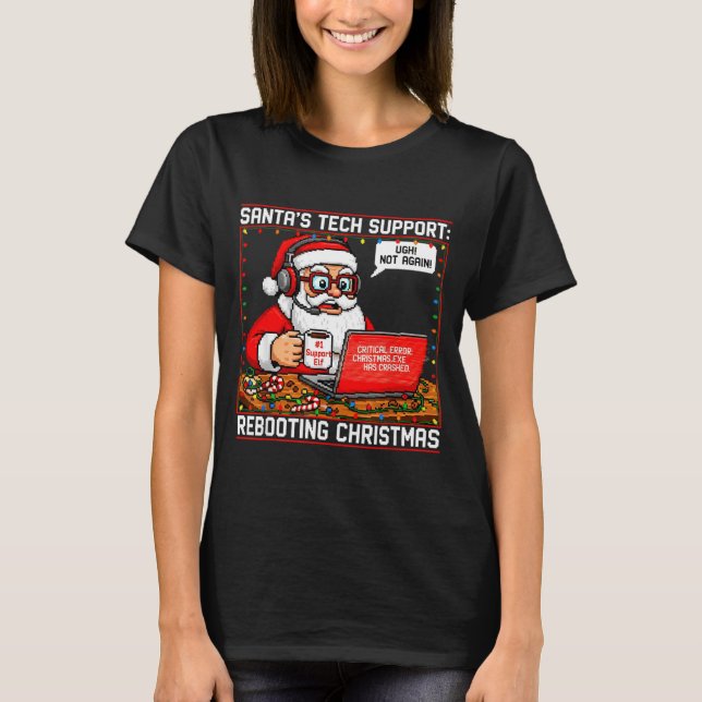T-shirt Santa's Tech Suprt_ Rebooting Christmas Funny  (Devant)
