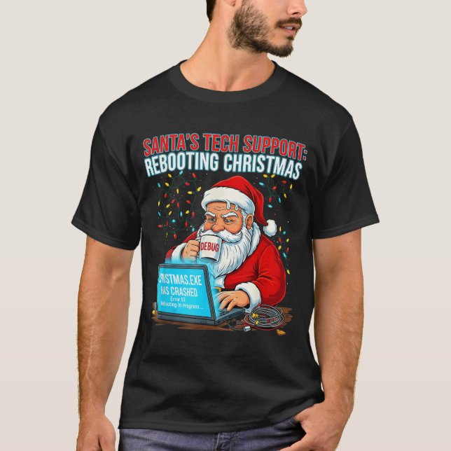 T-shirt Santa's Tech Suprt_ Rebooting Christmas Funny  (Devant)