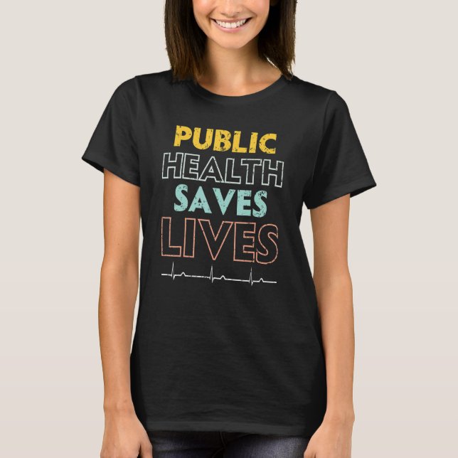 T-shirt Santé Publique Sauve Des Vies Epidémiologiste Doct (Devant)