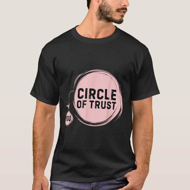 T-shirt Sarcasm Circle Of Trust Funny  (Devant)