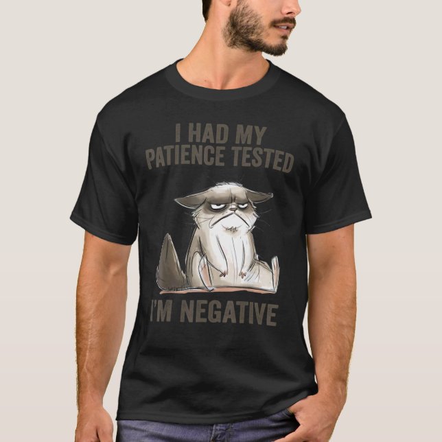 T-shirt Sarcasm I Had My Patience Tested I'm Negative Cat (Devant)