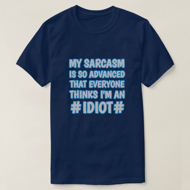 T-shirt Sarcasme avancé - Drôle sarcastique (Design devant)