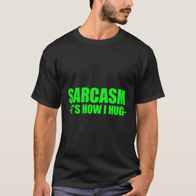 T-shirt Sarcasme C'Est Comme Ça Que J'Embrasse (Devant)