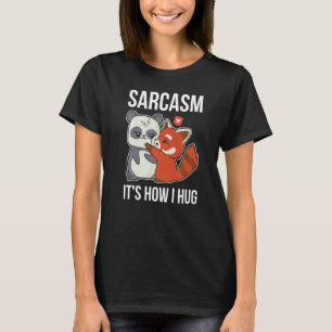T-shirt Sarcasme C'est comment je serre Panda