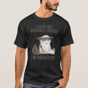 T-shirt Sarcasme J'ai eu ma patience testé Je suis Négatif
