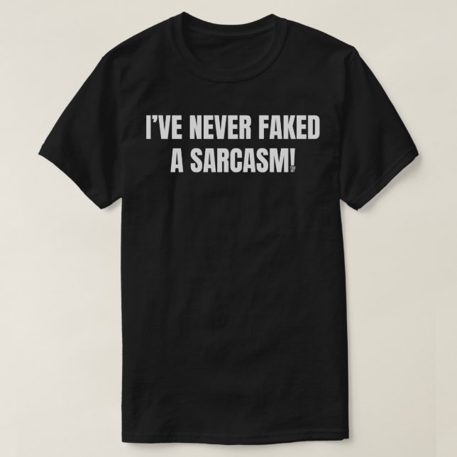 T-SHIRT SARCASME JAMAIS FAUX (Design devant)