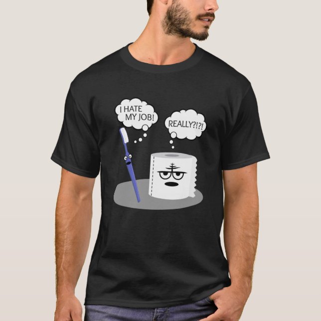 T-shirt Sarcasme Je Déteste Mon Travail Vraiment Toothbrus (Devant)