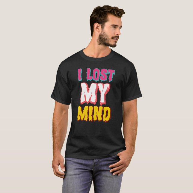 T-shirt Sarcasme je me suis perdu l'esprit - Funny Sarcast (Devant entier)