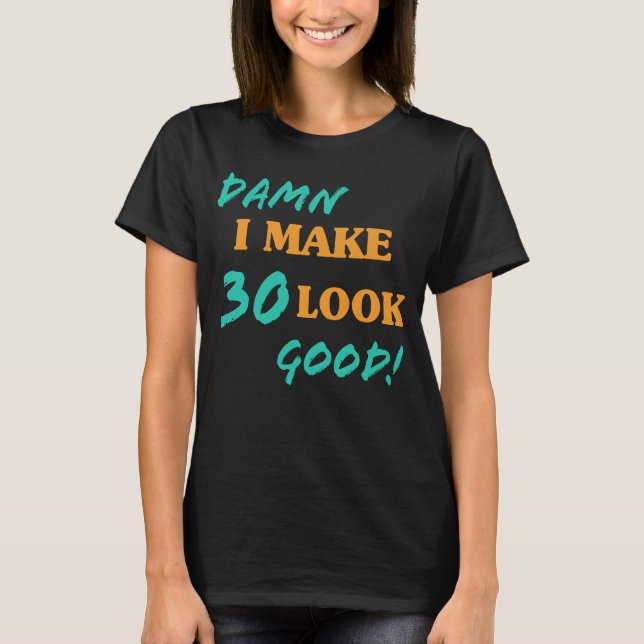 T-shirt Sarcastique 30e anniversaire Attitude (Devant)