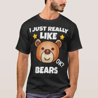 T-shirt Sarcastique J'Aime Vraiment Les Ours Addict Mème L