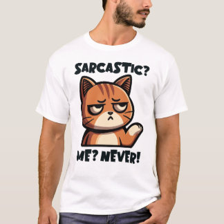 T-shirt Sarcastique ? Moi? Jamais ! - Conception amusante 