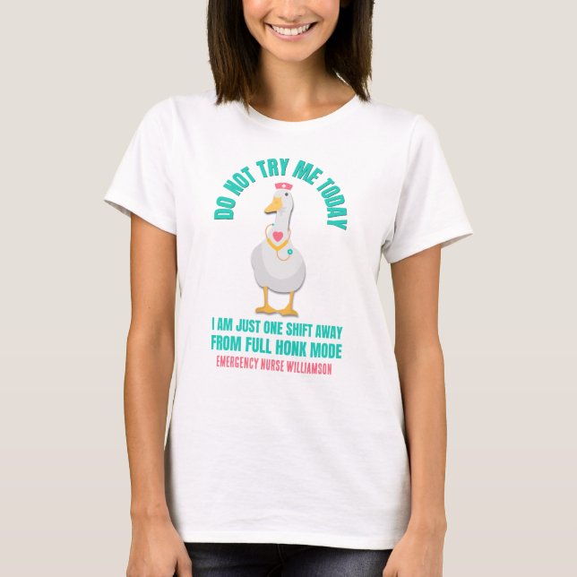T-shirt Sassy Goose NE M'ESSAYEZ PAS AUJOURD'HUI infirmièr (Devant)