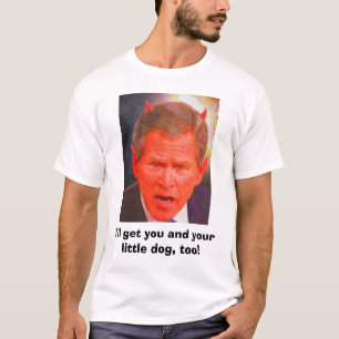 T-shirt SATAN BUSH, j'obtiendrai vous et votre petit