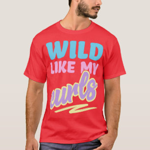 T-shirt Sauvage Comme Mes Boucles Mignonne Courbe Hâté Pou