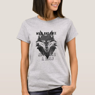 T-shirt Sauvage Et Libre Comme Un Loup
