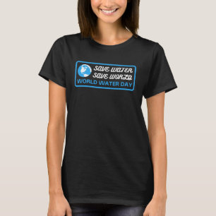 T-shirt Sauvez l'eau Économisez la Terre Journée mondiale 