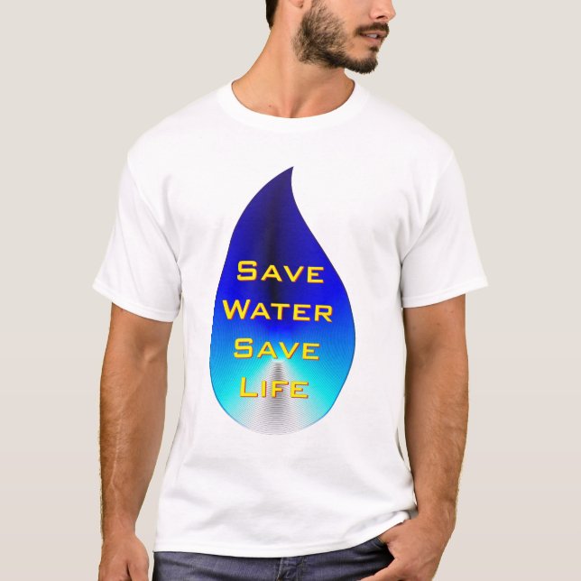 T-shirt Sauvez l'eau, sauvez la vie (Devant)