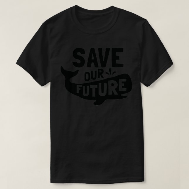 T-shirt Sauvez notre avenir Créatures de la mer de baleine (Design devant)