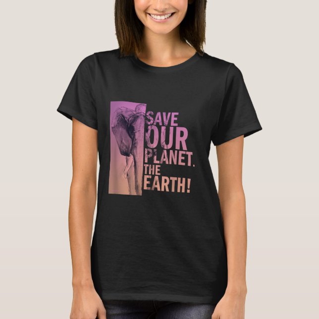 T-shirt Sauvez Notre Planète La Terre Elephant De l'enviro (Devant)