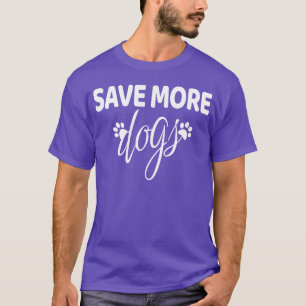 T-shirt Sauvez plus de chiens Adopter Chiens fille