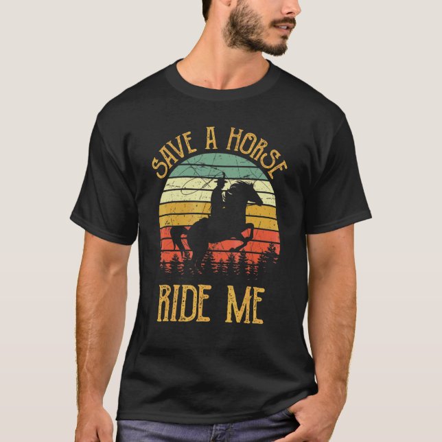 T-shirt Sauvez Un Cheval Ride Me Cowboy Cowgirl Southern W (Devant)