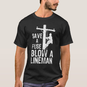 T-shirt Sauvez Un Fuse Blow A Lineman