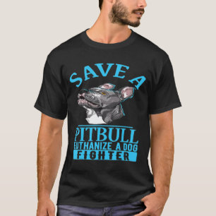T-shirt Sauvez Un Pitbull Euthanasier Un Chien Combat Pitb