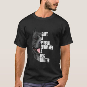 T-shirt Sauvez Un Pitbull Euthanasiez Un Chien Fighter T S