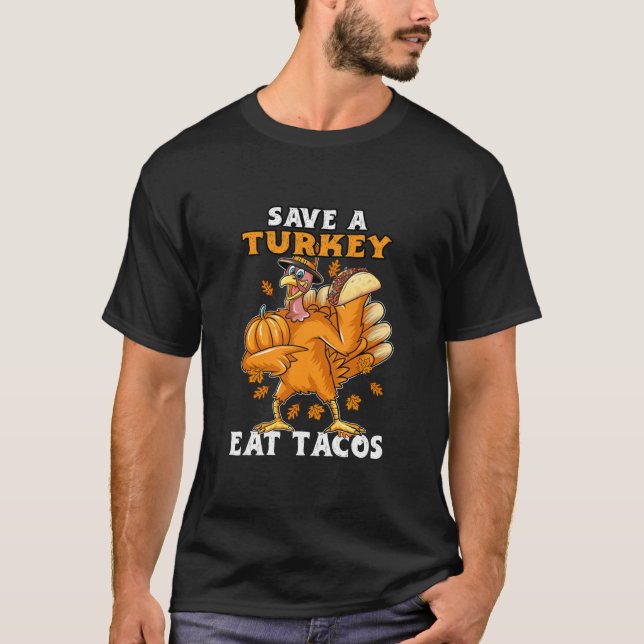 T-shirt Sauvez Une Turquie Mange Des Tacos Drôle Thanksgiv (Devant)