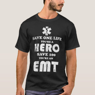 T-shirt Sauvez une vie vous êtes un Héros EMT stupide EMT