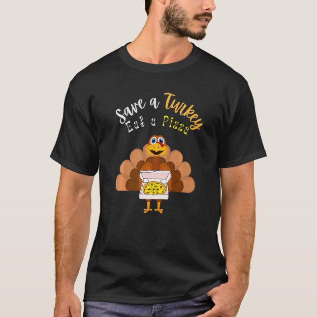 T-shirt Save a Turkey Eat a Pizza  Thanksgiving Costume (Devant)