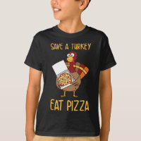 Save A Turkey Eat Pizza Gift For Thanksgiving Day