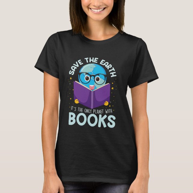 T-shirt Save Earth It´Only Planet With Books Reader Eart (Devant)