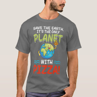 T-shirt Save Earth Planet With Pizza World Funny Jour des