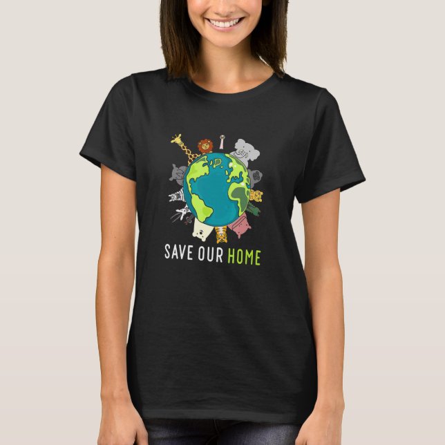 T-shirt Save Our Home Animals Wildlife Conservation Earth  (Devant)