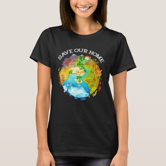 T-shirt Save Our Home Animals Wildlife Conservation Save T (Devant)