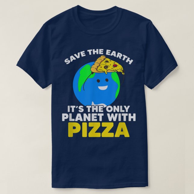 T-shirt Save Planet Pizza Jour des terres Planet environne (Design devant)