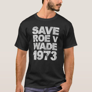T-shirt Save Roe V Wade Pro Chotest Feminist