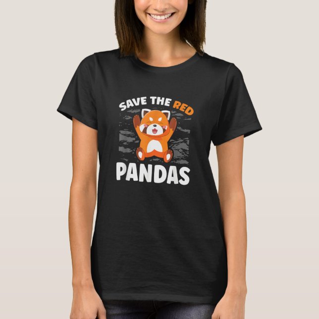 T-shirt Save The Red Pandas Zookeeper Zoogoer Wildlife (Devant)