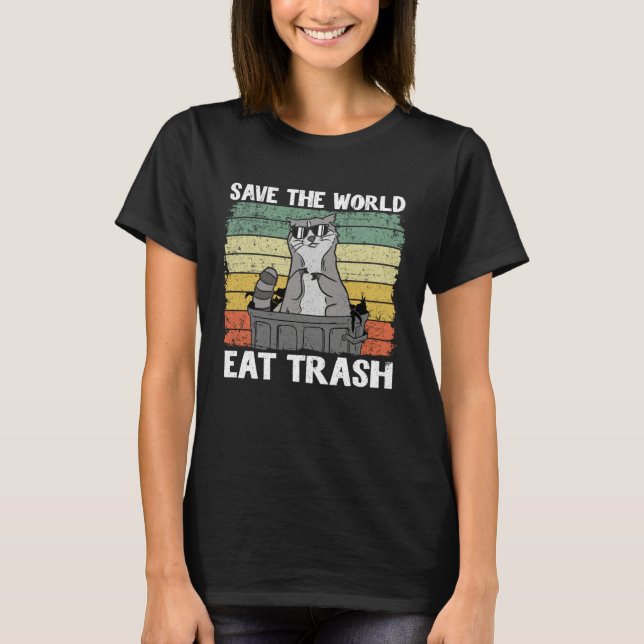 T-shirt Save The World Eat Trash Funny Raccoon 2 (Devant)