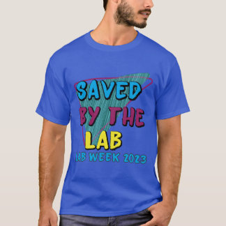 T-shirt Saved Byhe Lab Retro Lab Week 2023 Medical Labor f