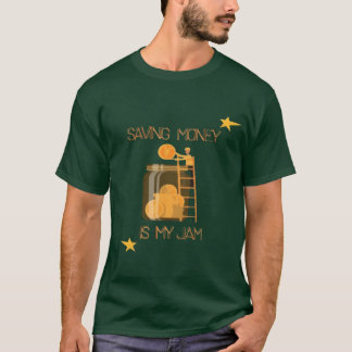 T-shirt Saving is My Jam : Wear Your Passion T-Shirt!