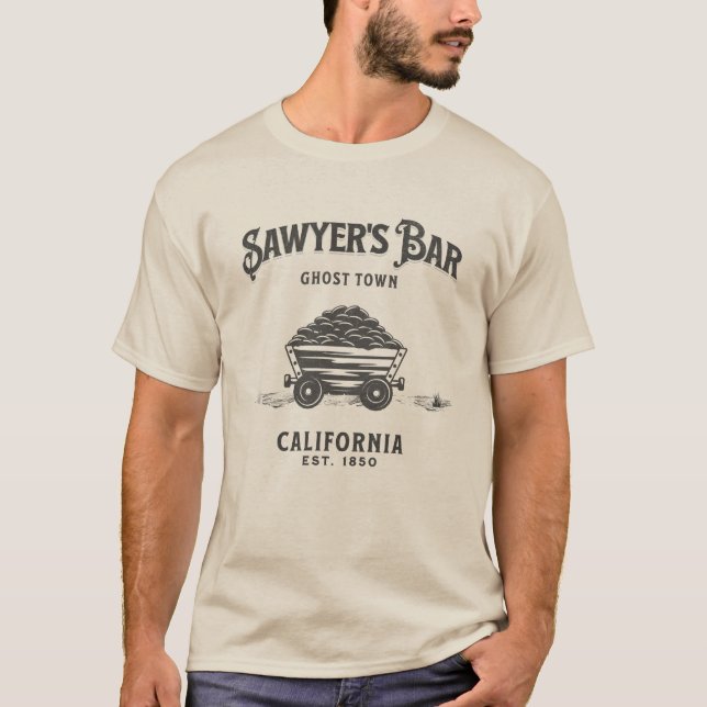 T-shirt Sawyer's Bar Mining Ghost Town California (Devant)