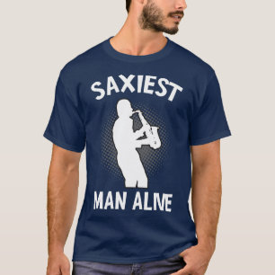 T-shirt Saxiest Man Alive Saxophone Fun Musicien