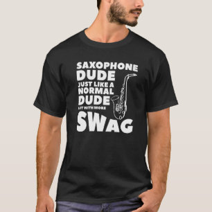 T-shirt Saxophone Mec Comme Un Mec Normal Mais Avec Mo