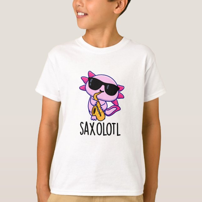 T-shirt Saxophone Sax-olotl Funny Puns (Devant)