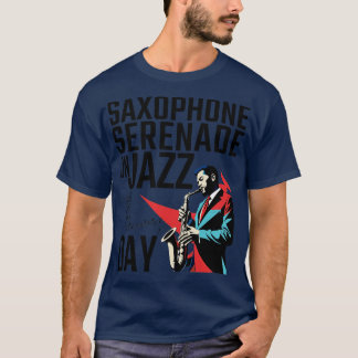 T-shirt saxophone serenade on jazz day portrait