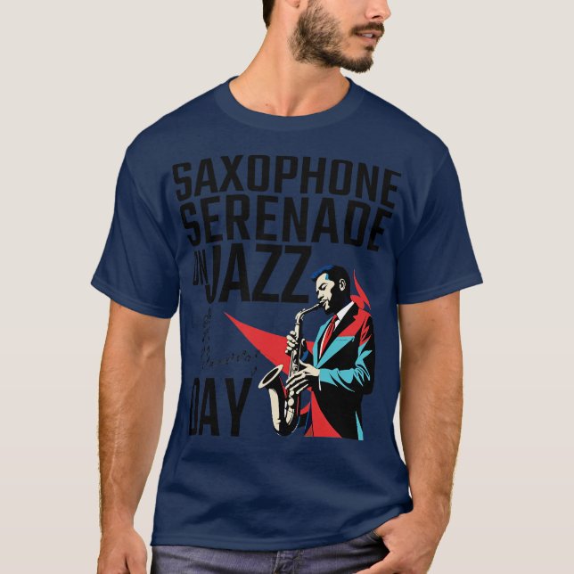 T-shirt saxophone serenade on jazz day portrait (Devant)